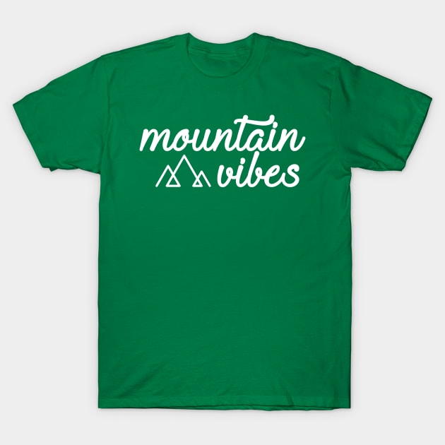 Mountain Vibes! T-Shirt by thesimplenomads